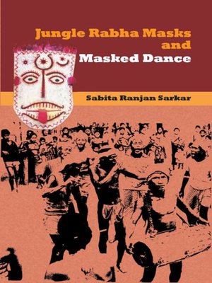 cover image of Jungle Rabha Masks and Masked Dance